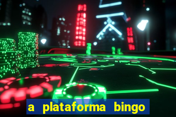 a plataforma bingo slots paga mesmo