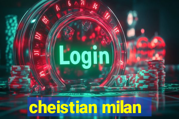 cheistian milan