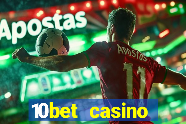 10bet casino welcome offer