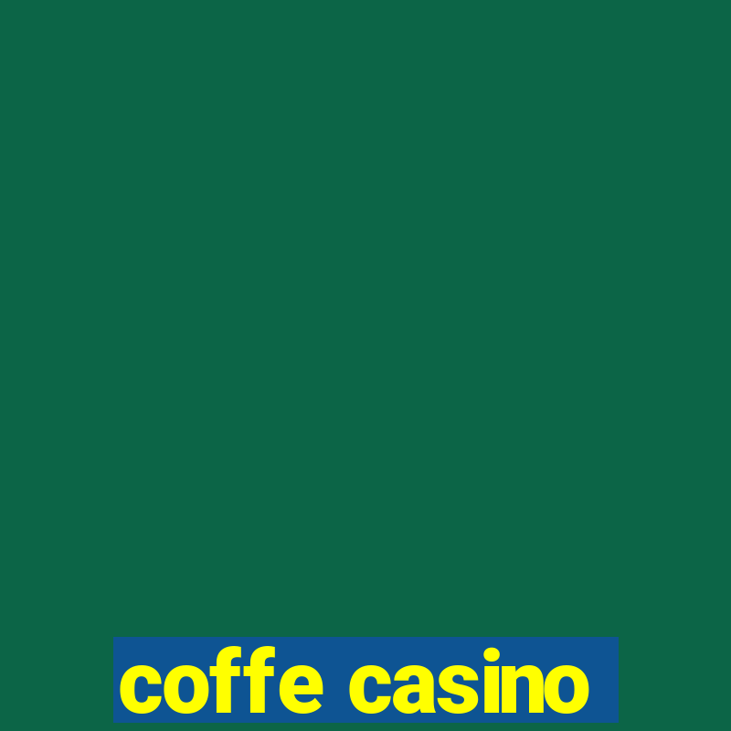 coffe casino