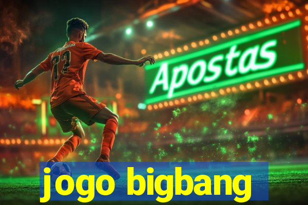 jogo bigbang