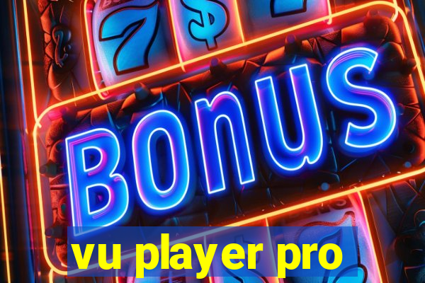 vu player pro