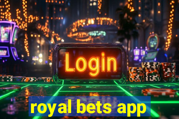 royal bets app