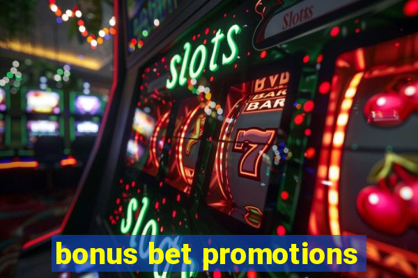 bonus bet promotions