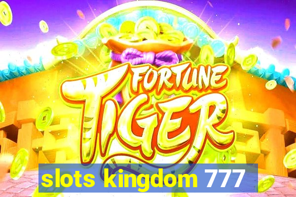 slots kingdom 777