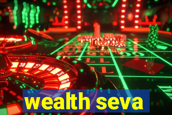 wealth seva