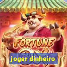 jogar dinheiro