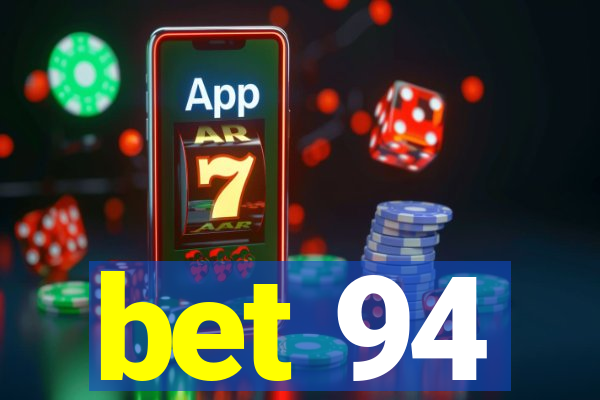 bet 94