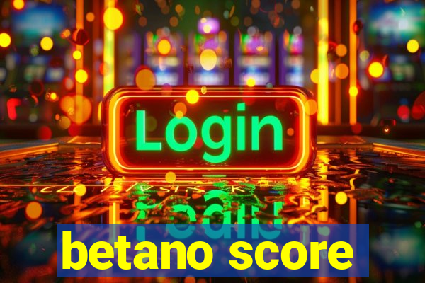 betano score