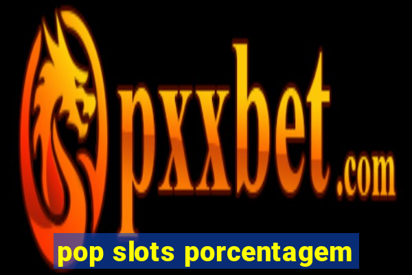 pop slots porcentagem