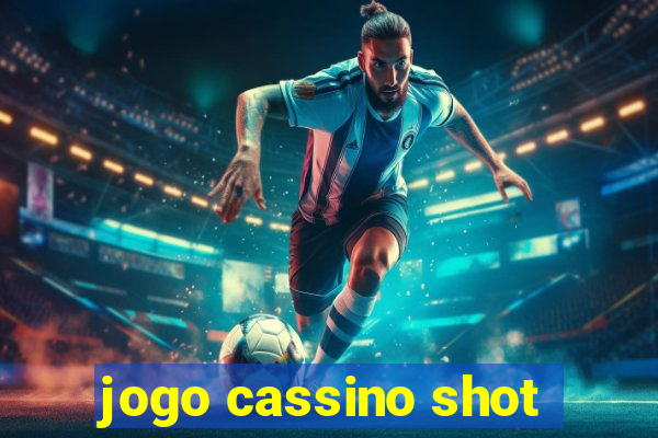 jogo cassino shot