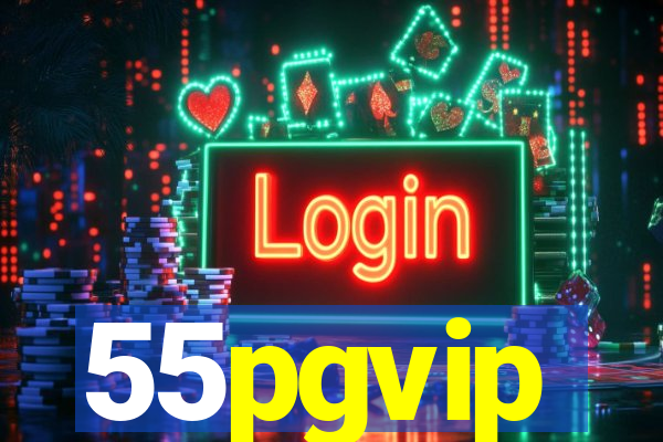 55pgvip