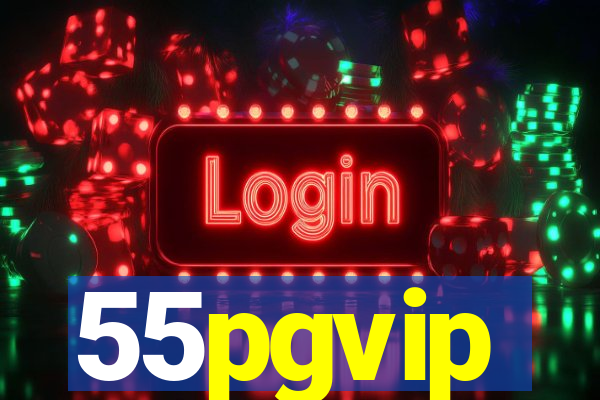 55pgvip