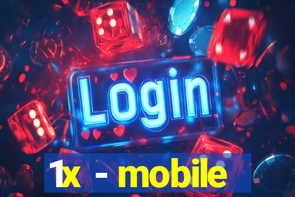 1x - mobile