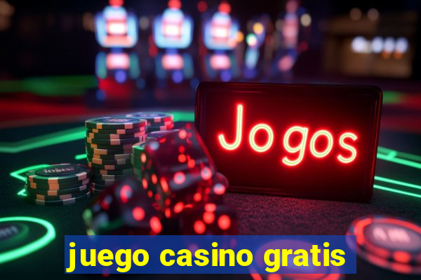 juego casino gratis