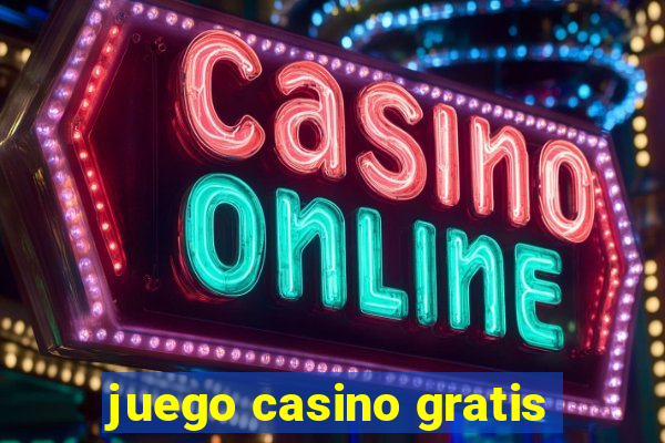 juego casino gratis