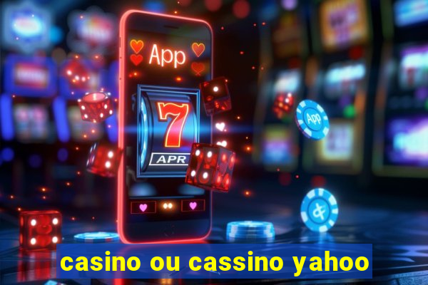 casino ou cassino yahoo