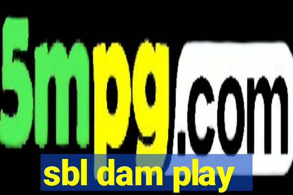 sbl dam play