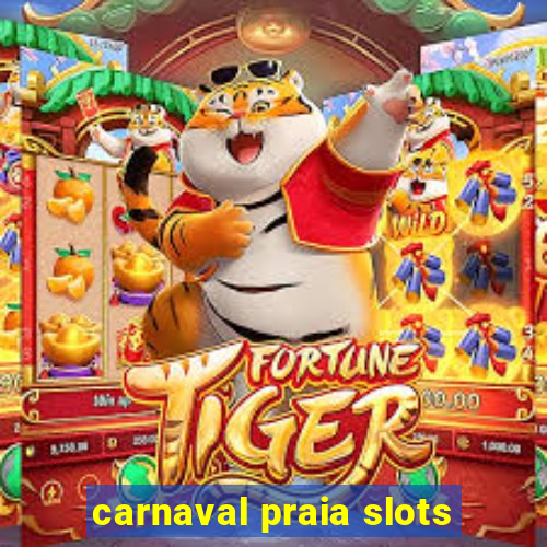 carnaval praia slots