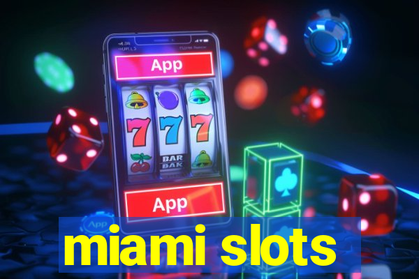 miami slots