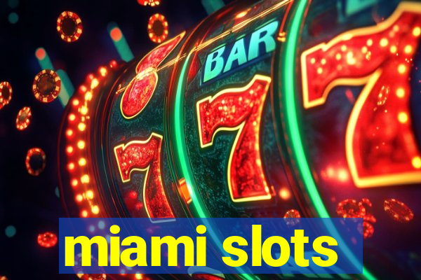 miami slots