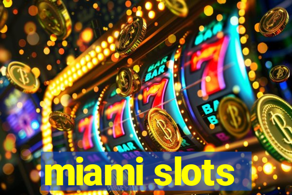 miami slots