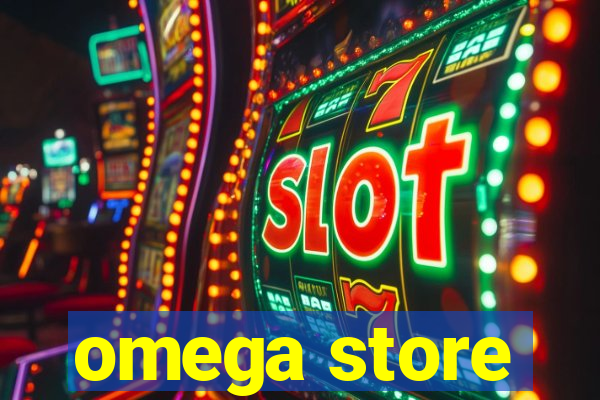 omega store