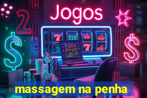 massagem na penha