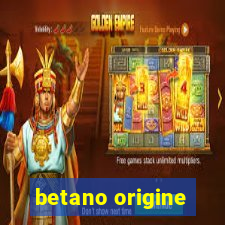 betano origine