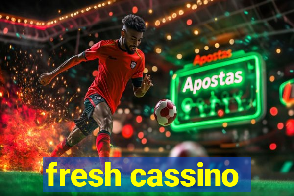 fresh cassino