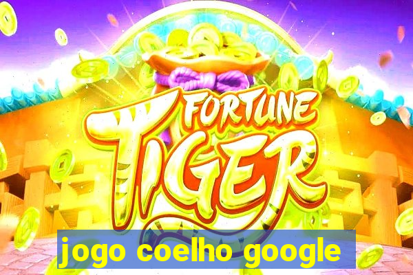 jogo coelho google