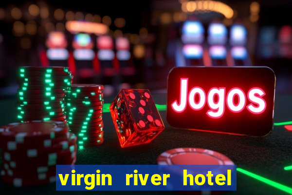 virgin river hotel casino mesquite nevada