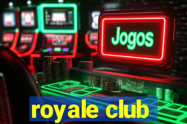 royale club