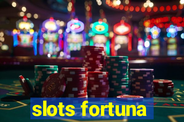 slots fortuna