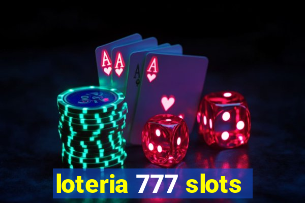 loteria 777 slots