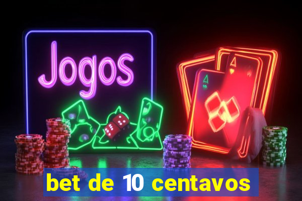 bet de 10 centavos