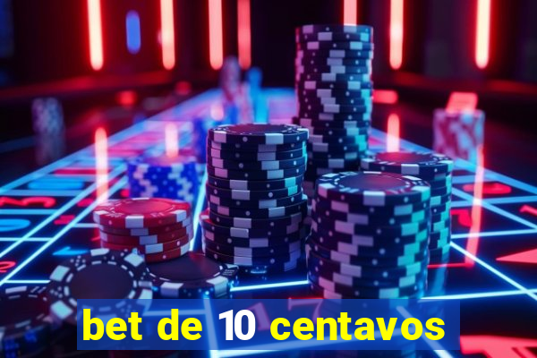 bet de 10 centavos