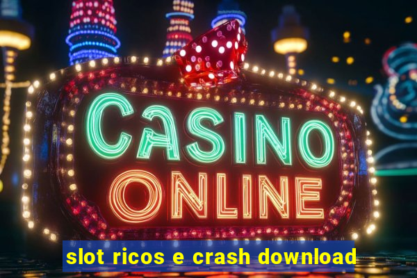 slot ricos e crash download