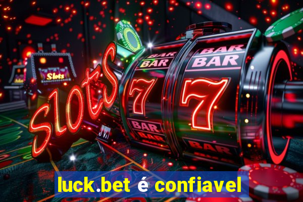 luck.bet é confiavel