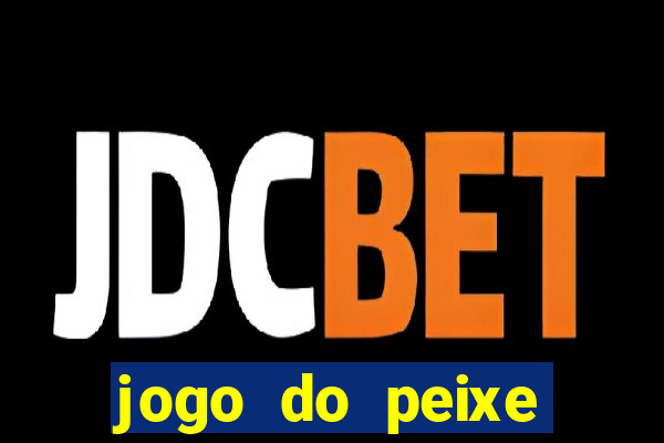 jogo do peixe ganhar dinheiro