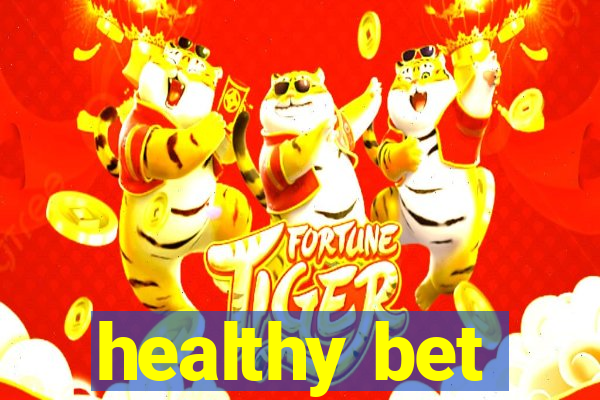 healthy bet