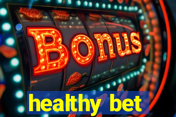 healthy bet