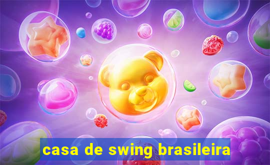 casa de swing brasileira