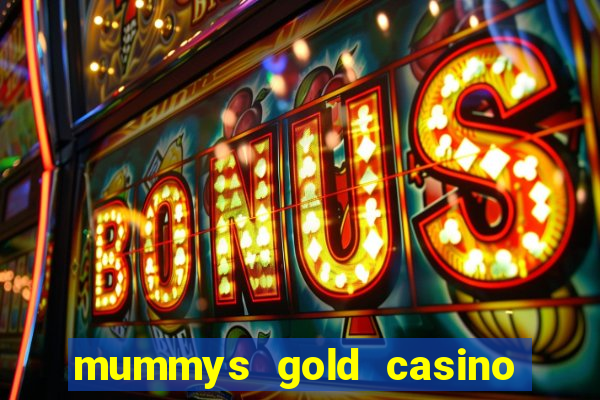 mummys gold casino no deposit bonus