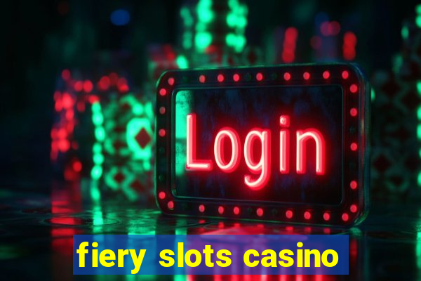 fiery slots casino