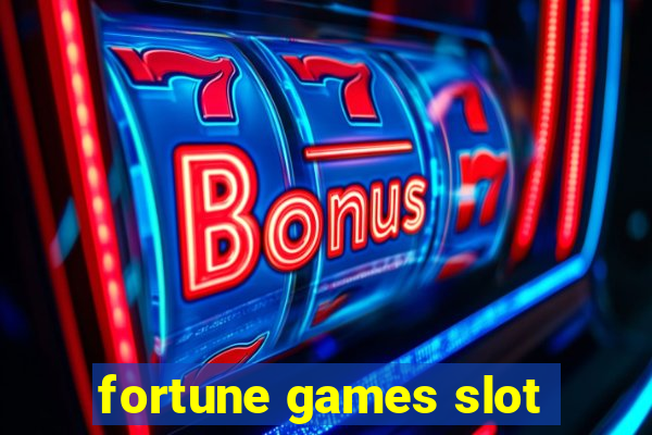 fortune games slot