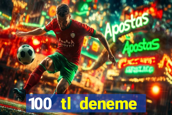 100 tl deneme bonusu veren casino siteleri