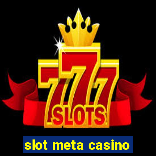 slot meta casino