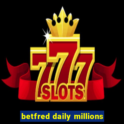 betfred daily millions