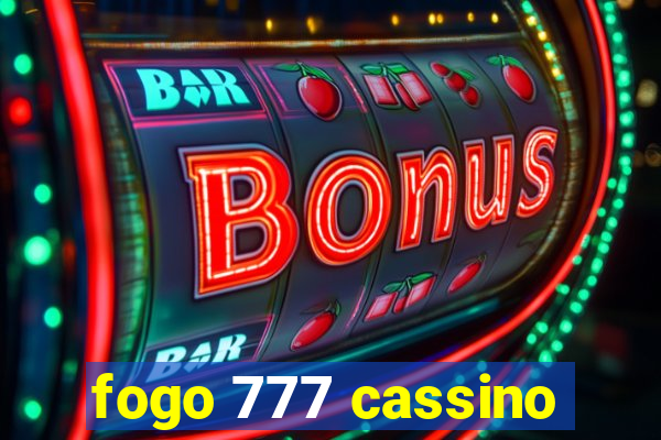 fogo 777 cassino